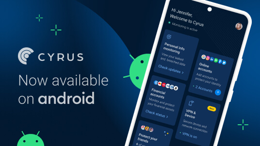 Introducing: Cyrus on android – ID protection & Personal Cybersecurity